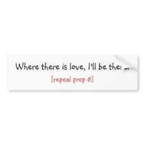I'll be there/repeal prop 8 bumper stickers by scandydesigns I'll be there/repeal prop 8 bumper stickers