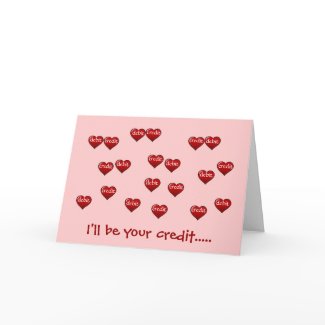 I'll be your credit..... card