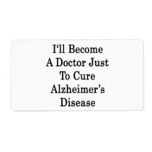 I'll Become A Doctor Just To Cure Alzheimer's Dise Custom Shipping Label