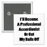 I'll Become A Professional Accordionist Or Cut My Pin