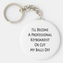 I'll Become A Professional Keyboardist Or Cut My B Keychain