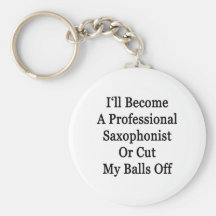 I'll Become A Professional Saxophonist Or Cut My B Key Chains