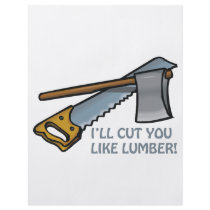 Ill Cut You Like Lumber Custom Flyer