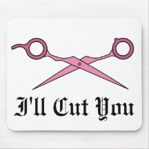 I'll Cut You (Pink Hair Cutting Scissors) Mouse Pads