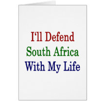 I'll Defend South Africa With My Life Cards