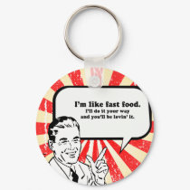 ILL DO IT YOUR WAY AND YOULL BE LOVIN' IT keychains by Shirtuosity ILL DO IT YOUR WAY AND YOULL BE LOVIN' IT keychains
