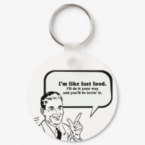 ILL DO IT YOUR WAY AND YOULL BE LOVIN' IT keychains by humortees ILL DO IT YOUR WAY AND YOULL BE LOVIN' IT keychains