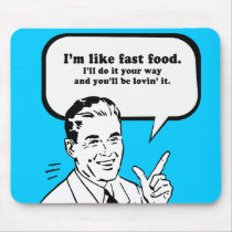 ILL DO IT YOUR WAY AND YOULL BE LOVIN' IT mousepads by humortees ILL DO IT YOUR WAY AND YOULL BE LOVIN' IT mousepads