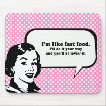 ILL DO IT YOUR WAY AND YOULL BE LOVIN' IT mousepads by humortees ILL DO IT YOUR WAY AND YOULL BE LOVIN' IT mousepads