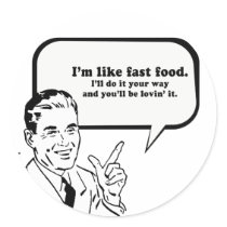 ILL DO IT YOUR WAY AND YOULL BE LOVIN' IT stickers by humortees ILL DO IT YOUR WAY AND YOULL BE LOVIN' IT stickers
