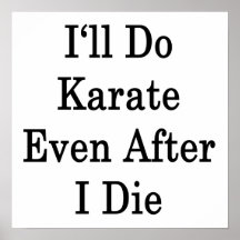 I'll Do Karate Even After I Die Poster