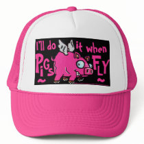 I'll do -when pigs fly ball cap!! hats