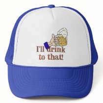 I'll drink to that beer Hat by Jamene_Clothing I'll drink to that beer Hat