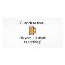 I'll Drink To That! photo cards by LoneStarSaloon I'll Drink To That! photo cards