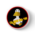 I'll duck bill you Button by burntright I'll duck bill you Button