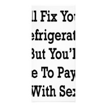 I'll fix Your Refrigerator But You'll Have To Pay rack cards by Supernova23 I'll fix Your Refrigerator But You'll Have To Pay rack cards