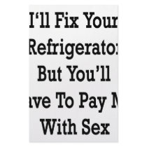 I'll fix Your Refrigerator But You'll Have To Pay stationery