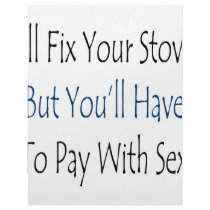 I'll Fix Your Stove But You'll Have To Pay With Se letterhead