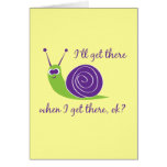 I'll get there when I get there, ok? Card