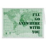 I'll go Anywhere with You Card