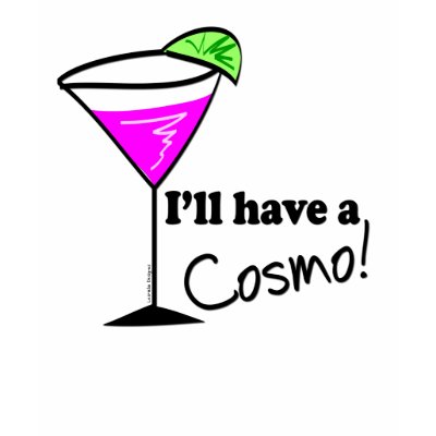 I'll Have a Cosmo T-shirt by ldcreative