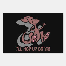 I'LL HOP UP ON YA YARD SIGN