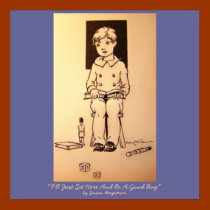 "I'll Just Sit Here And Be A Good Boy" posters