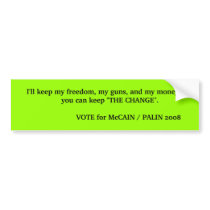 I'll keep my freedom, my guns, an... - Customized bumper stickers