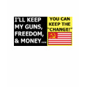 I'll Keep My Guns, Freedom, & Money t-shirts