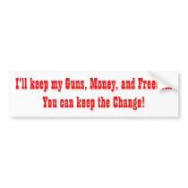 I'll keep my Guns, Money, and Freedom Bumper Sticker