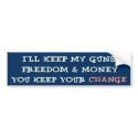 I'll keep my guns & money ... Bumper Sticker bumper stickers