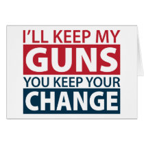 I'll Keep My Guns, You Keep Your Change Greeting Card