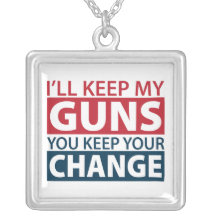 I'll Keep My Guns You Keep Your Change Necklace