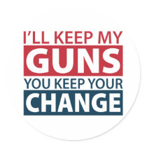I'll Keep My Guns, You Keep Your Change Sticker