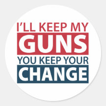 I'll Keep My Guns, You Keep Your Change Sticker