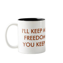 I'LL KEEP MY MONEY, MY FREEDOM & MY GUNS. YOU K... mugs
