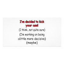 I'll Kick Your Ass Photo Card