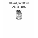 I'll love you till the end of time ~2012~ cami tees
