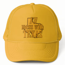 I'll mess with Texas Hat by ecaggiani I'll mess with Texas Hat