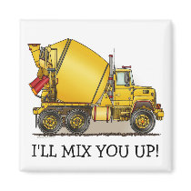 I'll Mix You Up Concrete Truck Magnet