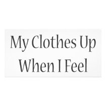 I'll Pick My Clothes Up When I Feel Like It photo cards