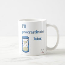 I'll Procrastinate Later Mug