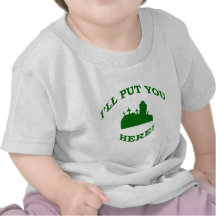 I'll Put You Here! T Shirt