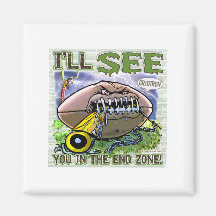 I'll See You In The End Zone! Magnet