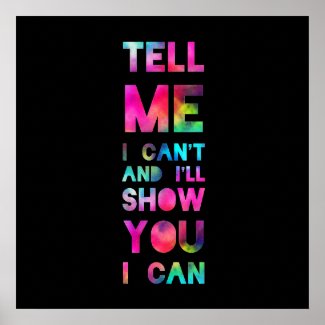 I'll Show You I Can Rainbow Posters