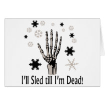 I'll Sled Till I'm Dead! Card