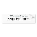 I'll Sue Bumper Stickers