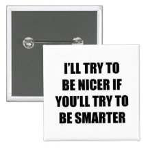 I'll Try To Be Nicer Pin