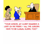 illegal aliens jury peers t-shirts