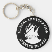 Illegal Immigration Started In 1492 Keychain